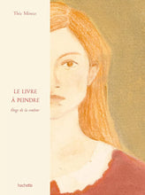 Charger l'image dans la galerie, Le livre à peindre - Eloge de la couleur (Théa Méneur)
