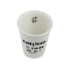 Charger l'image dans la galerie, cup everything is gonna be ok!
